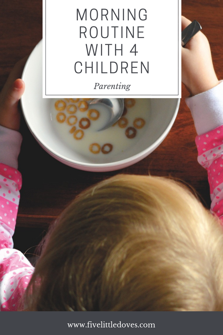 Morning Routine With 4 Children | Getting 3 kids 3 and under, plus a tween ready for school is no easy activity. This is how a busy morning goes for one mum with her 4 kids. School morning routine with 4 kids www.fivelittledoves.com