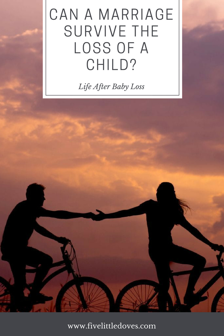 Can a marriage survive the loss of a child? | 80% of couples break-up following the death of a child. Why is that? Everyone grieves in different ways, and when you are both grieving for a child it can be hard to work on your relationship and move forward. Bereavement of any kind is hard on a marriage, but is it possible to stay together as husband and wife? Are you able to stick together through your grief, or is divorce inevitable? www.fivelittledoves.com